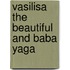 Vasilisa the Beautiful and Baba Yaga