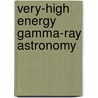 Very-High Energy Gamma-ray Astronomy door Isak Delberth Davids