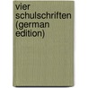 Vier Schulschriften (German Edition) door Von Müller Johannes