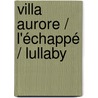 Villa Aurore / L'échappé / Lullaby door Jean-Marie Gustave Le Clézio
