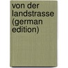 Von Der Landstrasse (German Edition) by Baumbach Rudolf