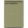 Vorstandsorganisation Und Compliance door Johannes Winter