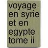 Voyage En Syrie Et En Egypte Tome Ii door Livres Groupe