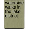 Waterside Walks in the Lake District door Colin Shelbourn