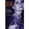 Why Not Say What Happened?: A Memoir by Ivana Lowell