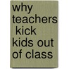 Why Teachers  Kick Kids Out Of Class by Debra Pane