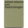 Wilhelm Bölsche und Friedrichshagen by Rolf Lang
