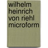Wilhelm Heinrich von Riehl microform by Matthias