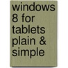 Windows 8 for Tablets Plain & Simple door Simon May