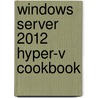 Windows Server 2012 Hyper-V Cookbook by Leandro Carvalho