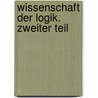 Wissenschaft der Logik. Zweiter Teil by Georg Wilhelm Friedrich Hegel