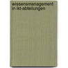 Wissensmanagement In Ikt-abteilungen door Paul Schnekker