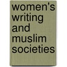 Women's Writing and Muslim Societies door Sharif Gernie