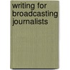 Writing For Broadcasting Journalists door Rick Thompson