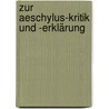 Zur Aeschylus-Kritik Und -Erklärung by Rudolf Merkel