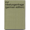 Zur Nibelungenfrage (German Edition) door Paul Hermann