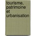 tourisme, patrimoine et urbanisation