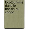 Écotourisme dans le Bassin du Congo door Claude T. Angoni Avom