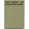(Wert-)Papier - Ein Unterrichtsmodell door Ute Fehnker