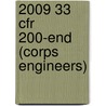 2009 33 Cfr 200-End (Corps Engineers) by Office of The Federal Register (U.S.)