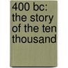 400 Bc: The Story Of The Ten Thousand door Lewis Helfand