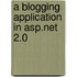 A Blogging Application In Asp.net 2.0