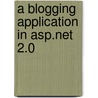A Blogging Application In Asp.net 2.0 door Imar Spaanjaars