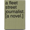 A Fleet Street Journalist. [A novel.] door Richard Penderel