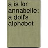 A Is For Annabelle: A Doll's Alphabet by Tasha Tudor
