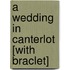 A Wedding in Canterlot [With Braclet]