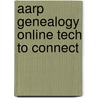 Aarp Genealogy Online Tech To Connect door Matthew I. Helm