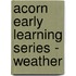 Acorn Early Learning Series - Weather