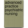 Advanced Practice Psychiatric Nursing door Kathleen Tusaie