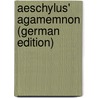 Aeschylus' Agamemnon (German Edition) by Thomas George Aeschylus
