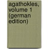 Agathokles, Volume 1 (German Edition) by Pichler Caroline