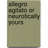 Allegro Agitato or Neurotically Yours by Libor Mikeska