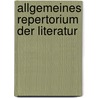 Allgemeines Repertorium der Literatur door Literatur -Zeitung Allgemeine