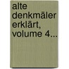 Alte Denkmäler Erklärt, Volume 4... by F[Riedrich] G[Ottlieb] Welcker