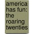America Has Fun: The Roaring Twenties