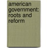 American Government: Roots and Reform door Larry J. Sabato