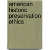 American Historic Preservation Ethics by Darren Adams