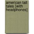 American Tall Tales [With Headphones]