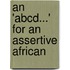 An 'Abcd...' For An Assertive African