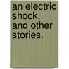 An Electric Shock, and other stories. by Emily De Gerard Laszowska