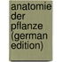 Anatomie Der Pflanze (German Edition)