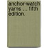 Anchor-Watch Yarns ... Fifth edition.