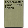 Anchor-Watch Yarns ... Fifth edition. door Frederick Allen