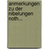 Anmerkungen Zu Der Nibelungen Noth...