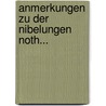 Anmerkungen Zu Der Nibelungen Noth... by Friedrich Heinrich Von Der Hagen
