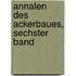 Annalen Des Ackerbaues, Sechster Band